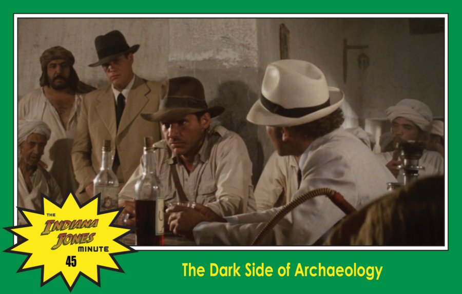 Raiders Minute 45: The Dark Side of Archeology