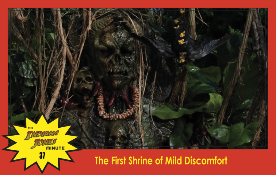 Temple of Doom Minute 37: The First Shrine of Mild Discomfort