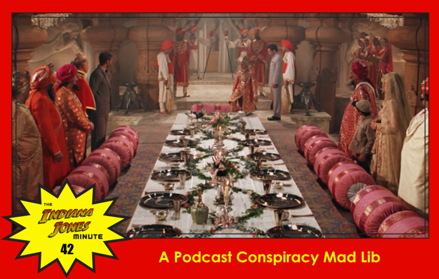 Temple of Doom Minute 42: A Podcast Conspiracy Mad Lib