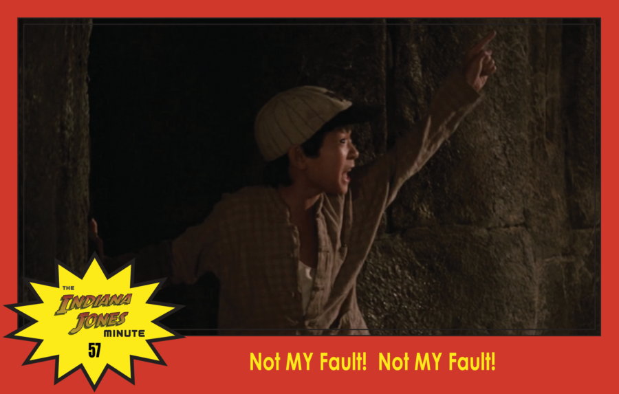 Temple of Doom Minute 57: Not MY Fault! Not MY Fault!