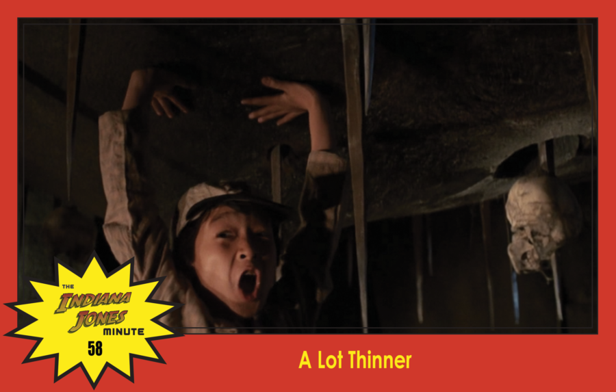 Temple of Doom Minute 58: A Lot Thinner