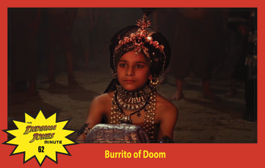 Temple of Doom Minute 62: Burrito of Doom