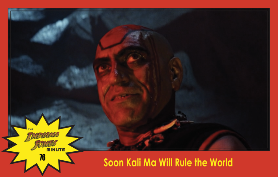 Temple of Doom Minute 76: Soon Kali Ma Will Rule the World