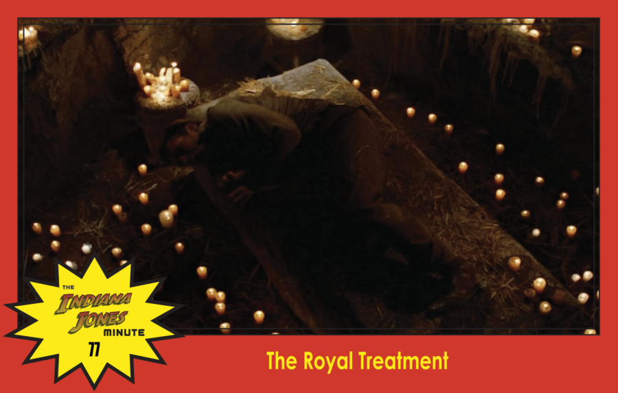 Temple of Doom Minute 77: The Royal Treatment