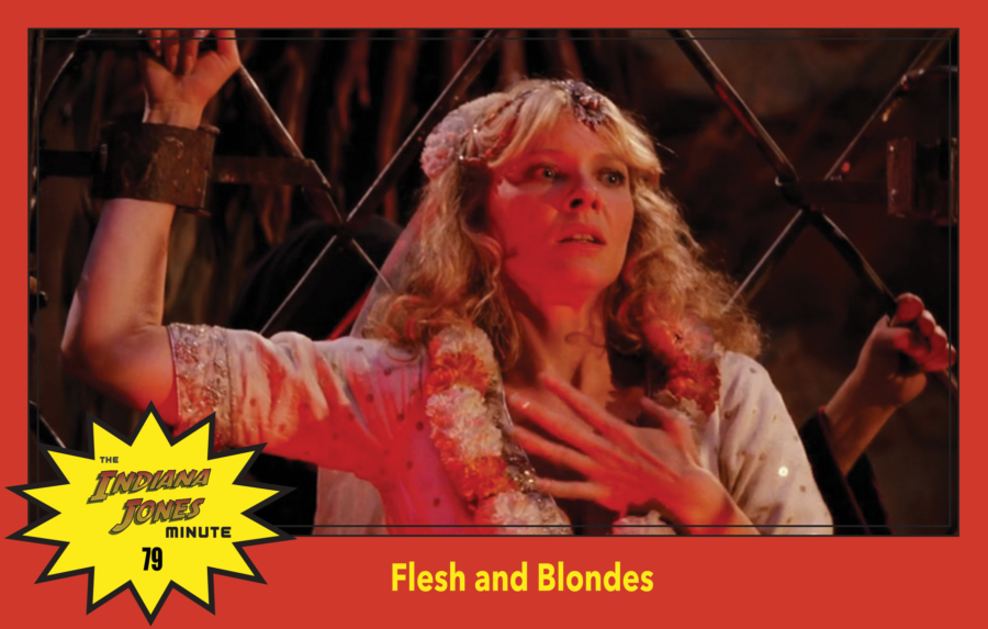 Temple of Doom Minute 79: Flesh and Blondes