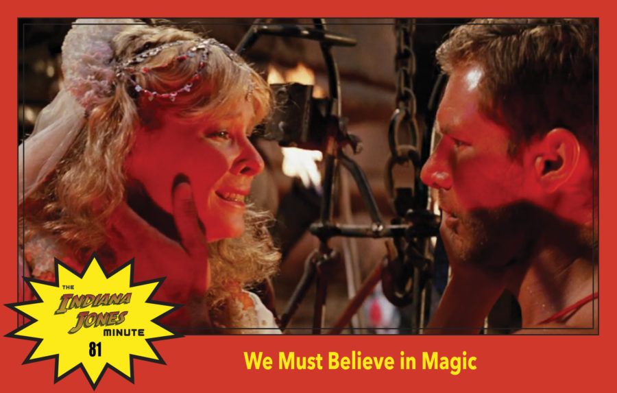 Temple of Doom Minute 81: We Must Believe in Magic