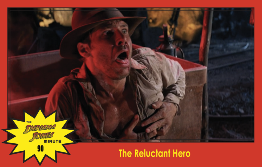 Temple of Doom Minute 90: The Reluctant Hero
