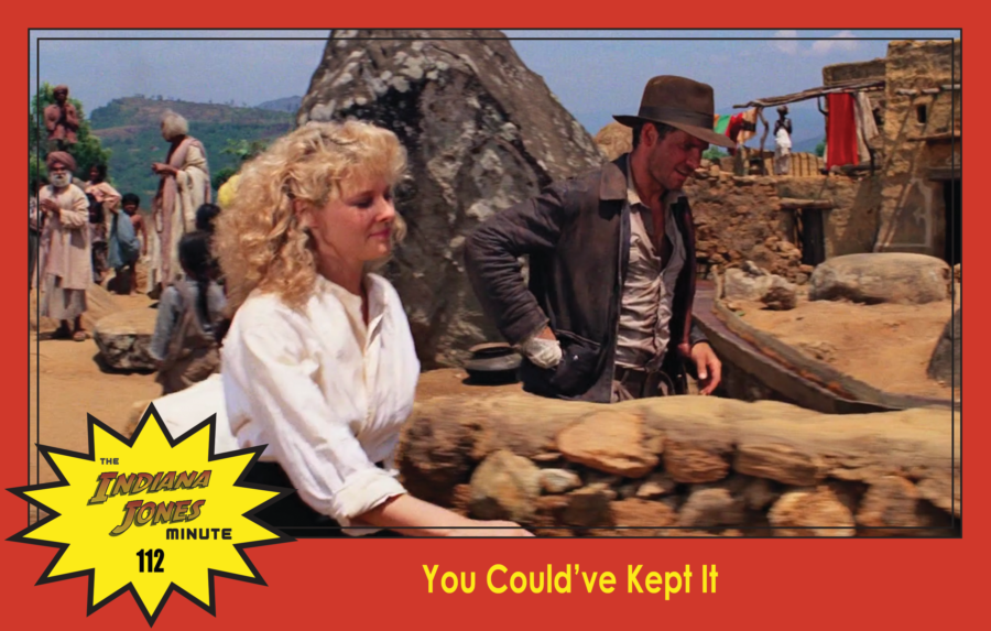 Temple of Doom Minute 112: You Could’ve Kept It