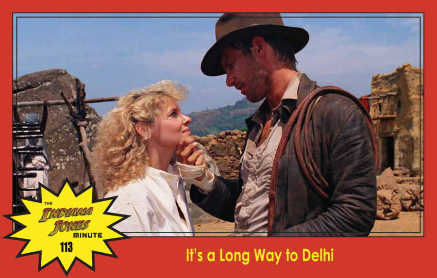 Temple of Doom Minute 113: It’s a Long Way to Delhi