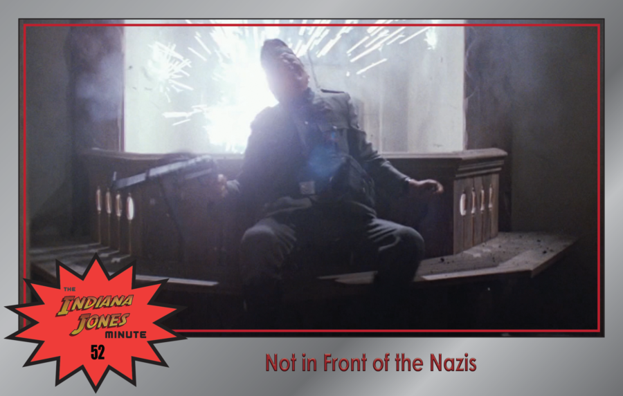 Last Crusade 52: Not in Front of the Nazis