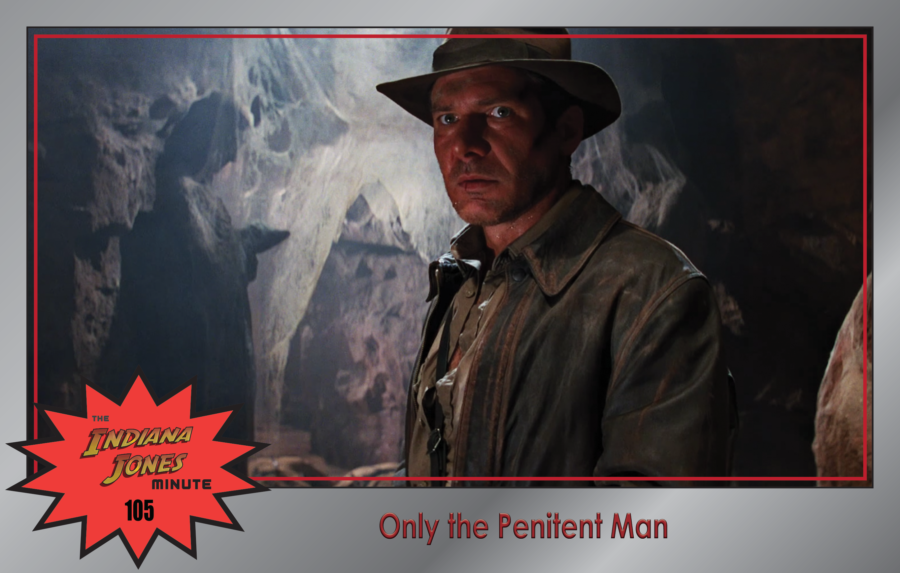 Last Crusade 105: Only the Penitent Man