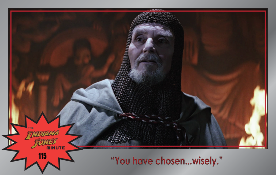 Last Crusade 115: “You Have Chosen…Wisely.”