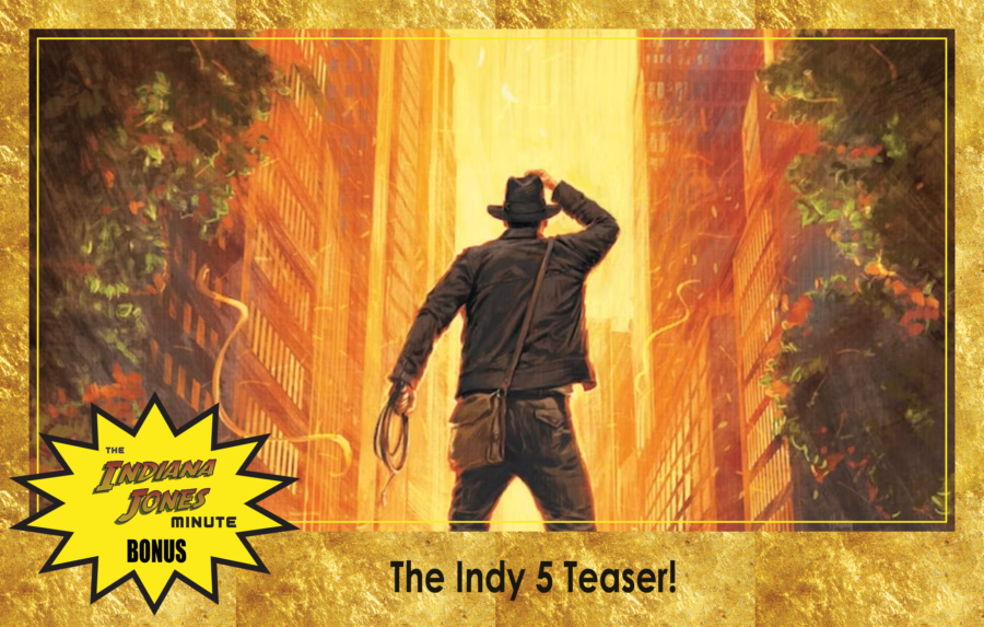 Bonus! The Indy 5 Teaser!