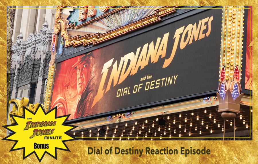 Bonus! Dial of Destiny Reaction Episode