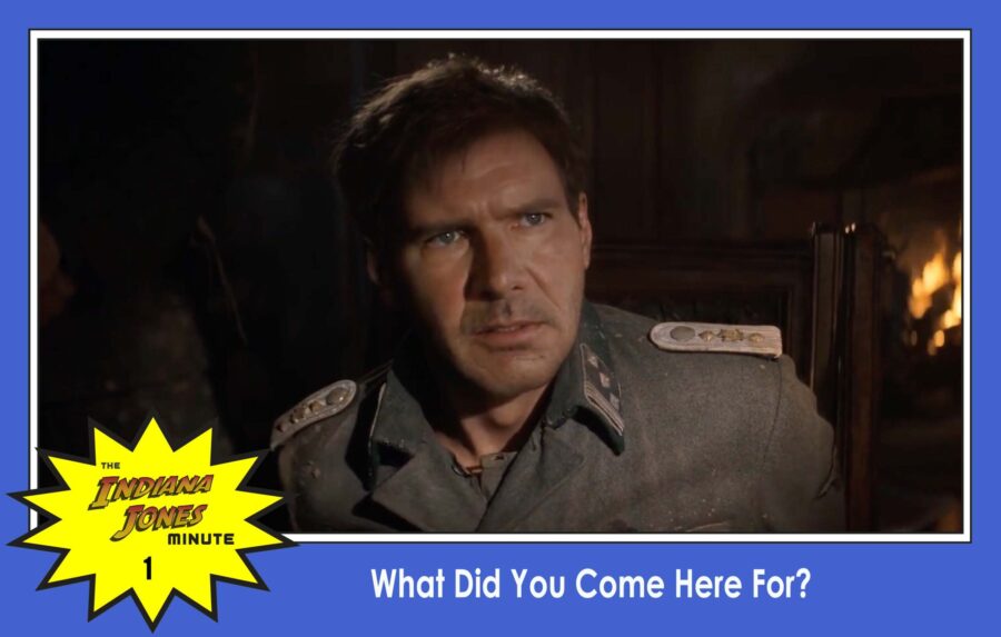 Dial of Destiny 1: What Did You Come Here For?