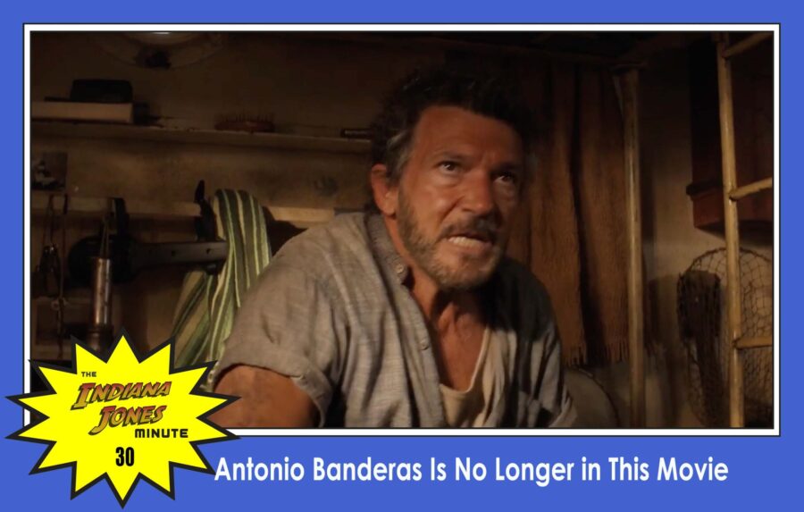 Dial of Destiny 30: Antonio Banderas Is No Longer in This Movie