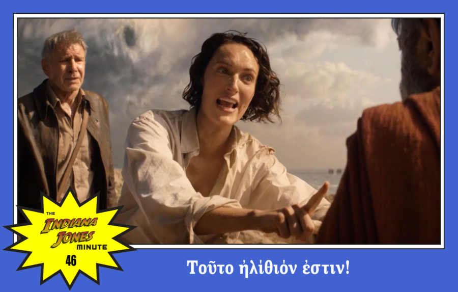 Dial of Destiny 46: &Tau;&omicron;ῦ&tau;&omicron; ἠ&lambda;ί&theta;&iota;ό&nu; ἐ&sigma;&tau;&iota;&nu;!